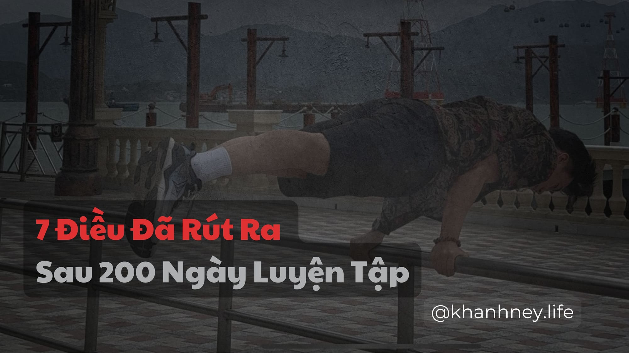 7 Điều Mình Đã Rút Ra Sau 200 Ngày Luyện Tập